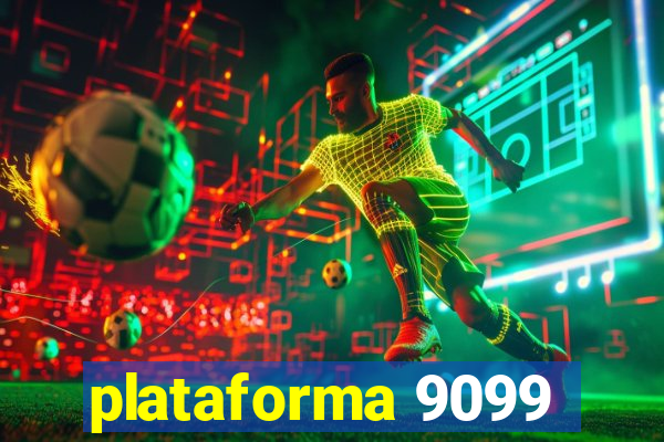 plataforma 9099